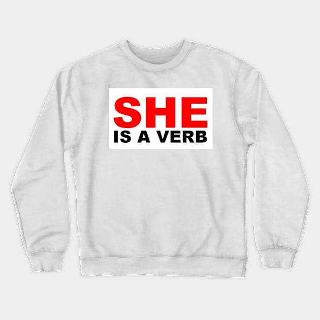 Officials SHE Shirt Crewneck Sweatshirt by SHE IS A VERB